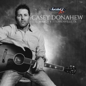 Casey Donahew At Twisted J - Stephenville Tourism And Visitors Bureau