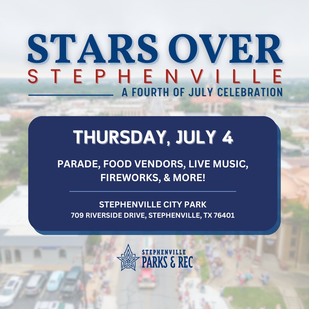 Stars over Stephenville - 4th of July Celebration - Stephenville ...